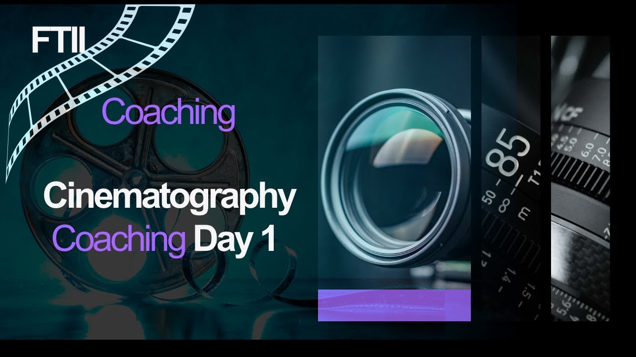 Cinematography Ftii Coaching Day 1 Youtube