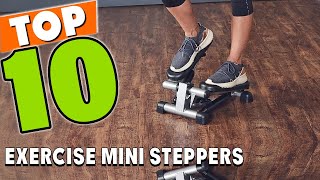 Best Exercise Mini Stepper In 2024 - Top 10 Exercise Mini Steppers Review