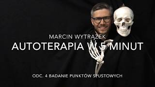 PUNKTY SPUSTOWE - badanie - AUTOTERAPIA W 5 MINUT [#4]