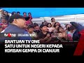 tvOne Satu untuk Negeri Salurkan Bantuan kepada Korban Gempa Cianjur | tvOne