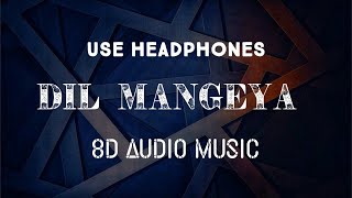 Dil Mangeya (8D AUDIO) Sajjan Adeeb 8D Latest Punjabi Song | 8D AUDIO MUSIC