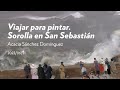 Viajar para pintar. Sorolla en San Sebastián; Acacia Sánchez Domínguez | San Telmo Museoa