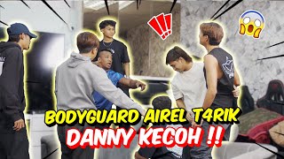 BODYGUARD AIREL T4RIK DANNY KEC0H !! - SETTLE DUA PIHAK DENGAN SEGERA !