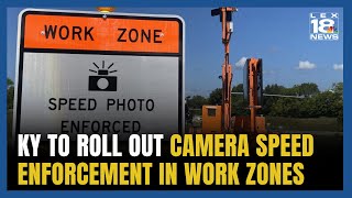 KY to Roll Out Camera Speed Enforcement in Work Zones with Steep Fines