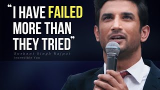 Without Failure You Cannot Get Anything | Sushant Singh Rajput | Incredible You