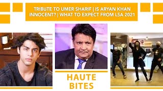 Umer Sharif We Will Miss You! | Is Aryan Khan Innocent? | Who's Performing At Lux Style Awards 2021?