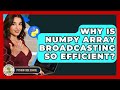 Why Is NumPy Array Broadcasting So Efficient? - Python Code School