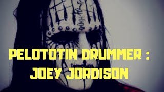 PELOTOTIN DRUMMER EPISODE 2 : JOEY JORDISON