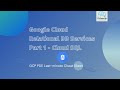 Google Cloud Relational DB Services Part 1 - Cloud SQL (Last-minute Cheat Sheet Series)