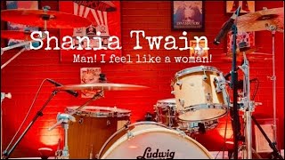 SHANIA TWAIN - Man! I feel like a woman!