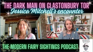 Ep 86: Dark Man Appears on Glastonbury Tor: Jessica Mitchell