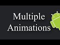 How To Start Multiple Animations In Android