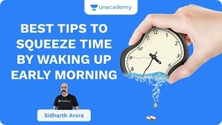 Best Tips To Squeeze Time By Waking Up Early Morning | UPSC CSE/IAS 2020 | Sidharth Arora
