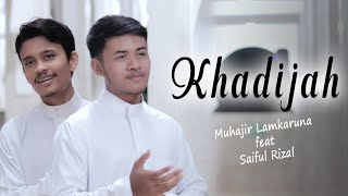KHADIJAH veve zulfikar - by Muhajir Lamkaruna Feat Saiful Rizal || Cover Song