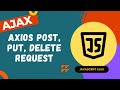 67. Implement Axios Post, PUT and Delete Request using Axios library - AJAX