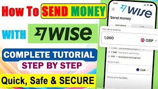 How To Send Money With Wise 🚀 | how to use transferwise | Open Wise Account
