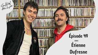 S5. E49. Étienne Dufresne