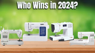 Top 5 Best Sewing Machines of 2024 | Which One Should You Buy?