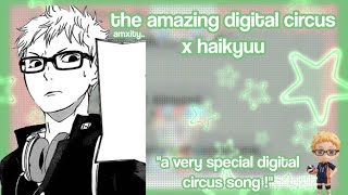 a very special digital circus song | TADC x HQ | haikyuu texts | amxity..