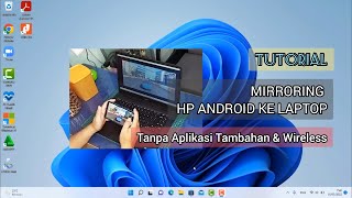 Tutorial Mirroring HP Android ke Laptop Windows 11 Tanpa Aplikasi Tambahan & Wireless / Tanpa Kabel