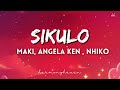 SIKULO [Lyrics] - MAKI, ANGELA KEN & NHIKO