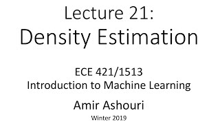 Lecture 21 - Density Estimation - Part I - 2019