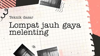 Lompat jauh gaya melenting/menggantung || Kelas IX semester 1