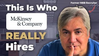 The Surprising Truth About McKinsey’s Hiring Process