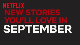 New to Netflix UK \u0026 IRL | September | Netflix