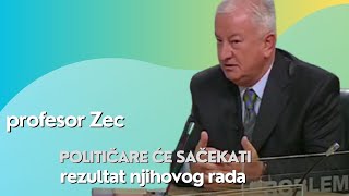 Naše političare će sačekati rezultat njihovog rada - profesor Zec