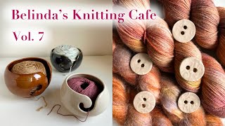 Belinda's Knitting Cafe Vol. 7 |  Aurelia Pullover, Ceramics Haul, Summer Yarns, EEW Nano 2