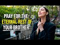 ¡Don't Forget It! Prayer for brother who passed away 🙏 Prayer for a deceased brother
