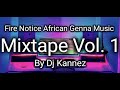 Fire Notice African Genna Music  Mixtape By DJ Kannez Kontro Vol. 1