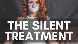 The Silent Treatment | The narcissist's passive-aggressive power game
