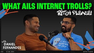 What Ails Internet Trolls? | B*tch Please Ep 26 feat. Azeem Banatwalla