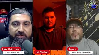 JAI STERLING INTERVIEW ON TEJANO TIME WITH KEITH LEAL \u0026 TONY V 1/27/25