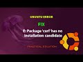 UBUNTU FIX: E: Package 'curl' has no installation candidate