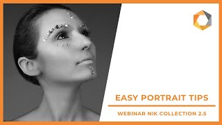 Easy portrait workflow tips for beginners /  Nik collection 2.5 Webinar