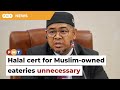 Halal cert for Muslim-owned eateries unnecessary, says Umno’s ulama council