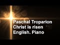 Piano. Paschal Troparion. Christ is risen from the dead. In English. Russian tradition