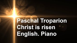 Piano. Paschal Troparion. Christ is risen from the dead. In English. Russian tradition