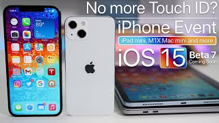 Touch ID, iPhone Event, Mac, iOS 15 Beta 7, iOS 14.8, AirPods, iPad and more