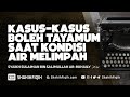 Kasus-kasus Boleh Tayamum Saat Kondisi Air Melimpah - Syaikh Sulaiman Ar-Ruhaily #NasehatUlama