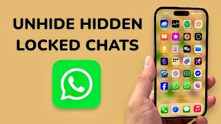 How To Unhide Hidden Or Locked Chats On WhatsApp