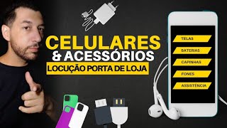 PROPAGANDA PARA PORTA DE LOJA DE CELULARES E ACESSÓRIOS🍀  #locuçãogratis #vendermais