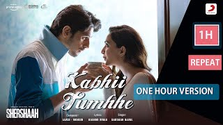 Kabhii Tumhhe 【1 Hour Version】 Shershaah | Sidharth–Kiara | Javed-Mohsin | Darshan Raval | Rashmi V
