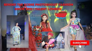 Behind The Scene Photoshoot Fashion Show 2021 | Talent Lombok