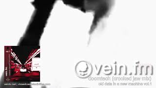 Vein.fm - doomtech (crooked jaw mix)