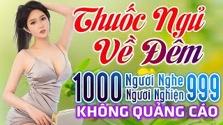 10000 Người Nghe 9999 Người Khóc 874 Ca Khúc Trữ Tình Vượt Thời Gian - Thuốc Ngủ Về Đêm Toàn Bài Hay