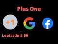 PLUS ONE | PYTHON | LEETCODE # 66 (FACEBOOK & GOOGLE INTERVIEW QUESTION)